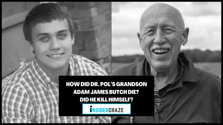 How did Dr. Pol’s Grandson Adam James Butch Die? Did he Kill Himself?